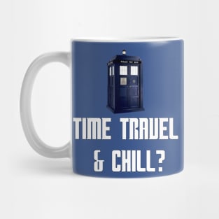 Time Travel & Chill? Mug